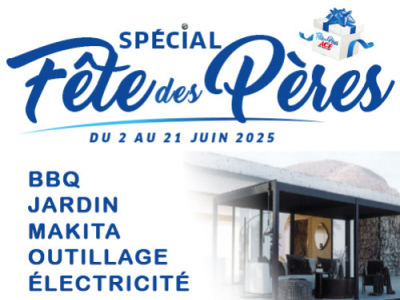 ACE Actus - Évènement spécial "Fête des Pères 2025" dans vos magasins ACE